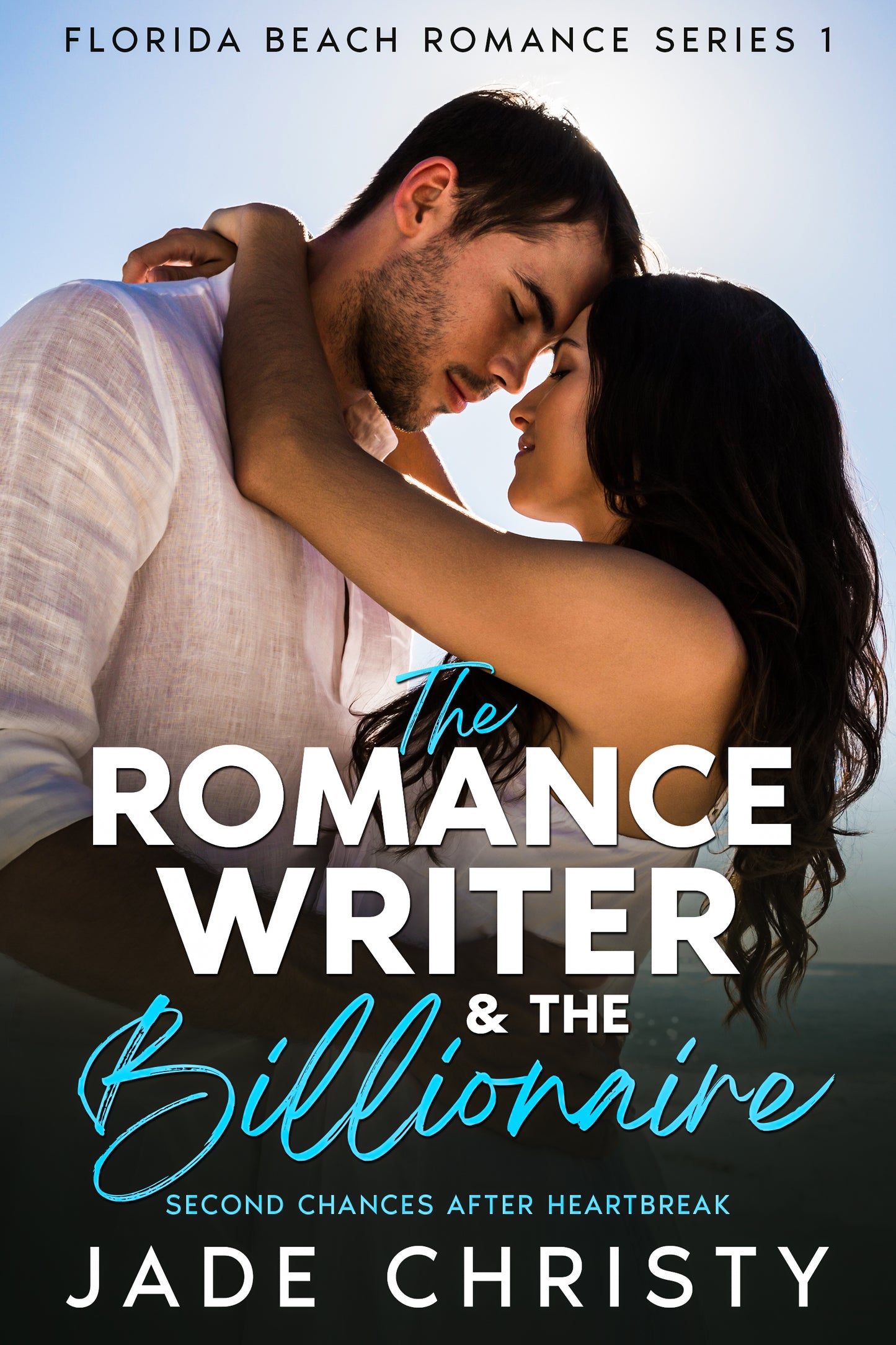 The Romance Writer & the Billionaire: Second Chances After Heartbreak