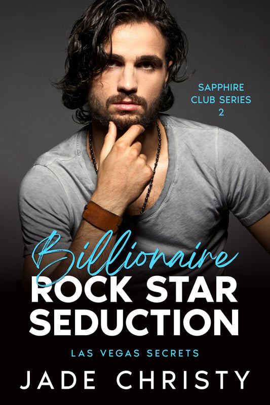 Billionaire Rock Star Seduction: Las Vegas Secrets